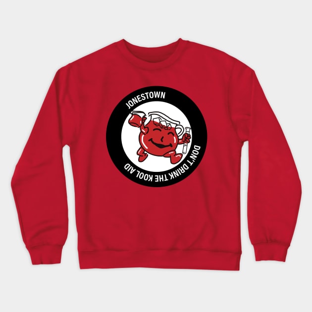 Jonestown Massacre Kool Aid Parody Crewneck Sweatshirt by BasicBeach